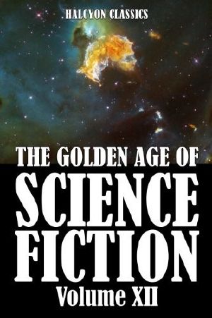 [The Golden Age of Science Fiction 12] • The Golden Age of Science Fiction Vol. 12